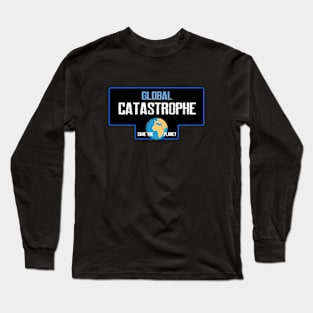 Global catastrophe Long Sleeve T-Shirt